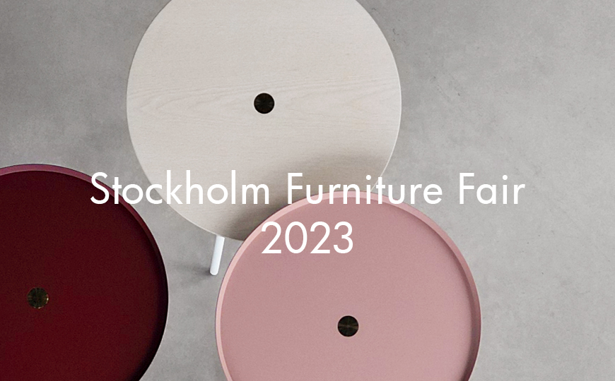 Stockholm Furniture Fair 2023.